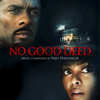 No Good Deed (Original Motion Picture Score) - Paul Haslinger