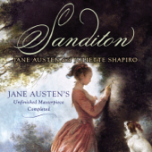 Sanditon: Jane Austen's Unfinished Masterpiece Completed (Unabridged) - Jane Austen &amp; Juliette Shapiro Cover Art