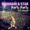 Party Party - Wannabeastar lyrics