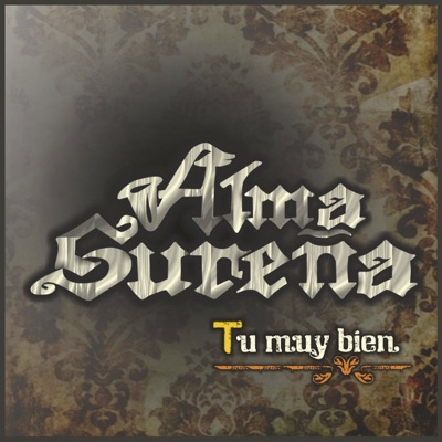 Tu Muy Bien - Alma Sureña