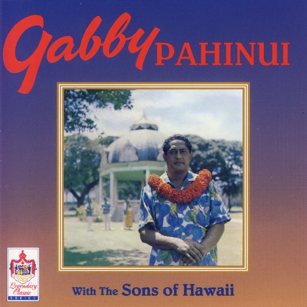 Gabby Pahinui With the Sons of Hawaii - The Sons Of Hawai'i Gabby Pahinui With the Sons of Hawaii - The Sons Of Hawai'i