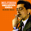 Menina Moça - Miltinho Com O Sexteto Sideral
