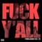 Fuck Y'all (feat. YG) - Ty Dolla $ign lyrics