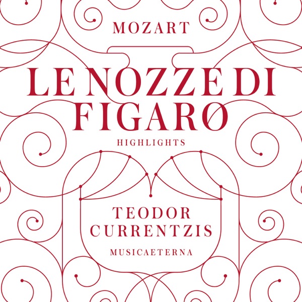 Mozart: Le nozze di Figaro, K. 492 (Highlights)