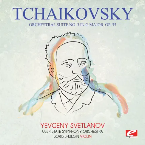 エフゲニー・スヴェトラーノフのTchaikovsky: Orchestral Suite No. 3