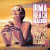 Irma Beach Classics (Chillout Anthems from the Balearic Islands)