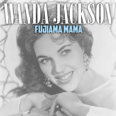 Fujiama Mama - Single - Wanda Jackson