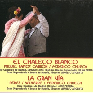 Zarzuelas: El Chaleco Blanco y la Gran Vía