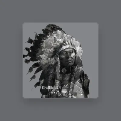Listen to Dead Indian, watch music videos, read bio, see tour dates & more!