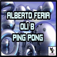 Ping Pong - Single - Alberto Feria & Oli B