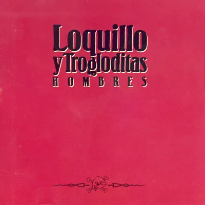 Hombres - Loquillo y Los Trogloditas