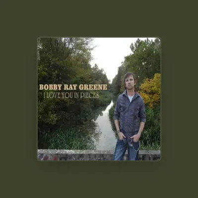 Listen to Bobby Ray Greene, watch music videos, read bio, see tour dates & more!