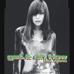 Get It On Now (feat. Keiko) - EP