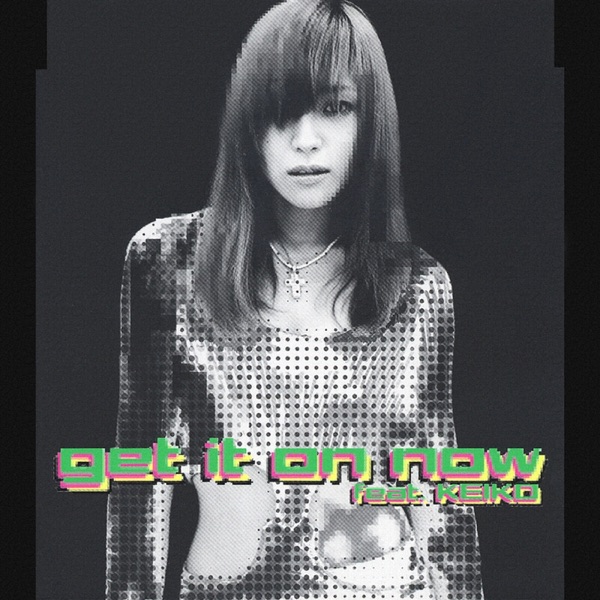 Get It On Now (feat. Keiko) - EP