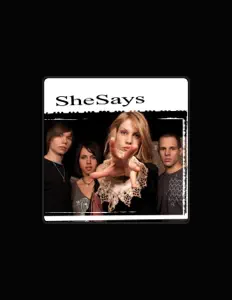 Listen to SheSays, watch music videos, read bio, see tour dates & more!