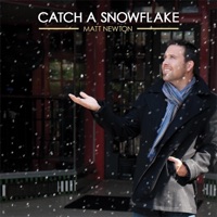 Matt Newton - Catch a Snowflake