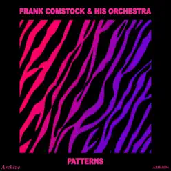 Patterns - Frank Comstock & His Orchestra Patterns - Frank Comstock & His Orchestra