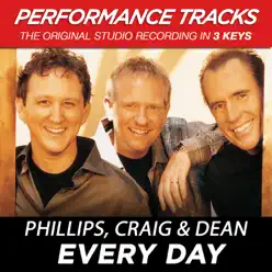 Every Day (Performance Tracks) - EP - Phillips, Craig & Dean