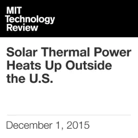 Solar Thermal Power Heats Up Outside the US (Unabridged)