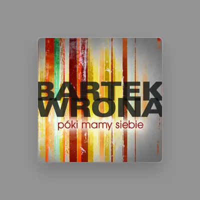 Listen to Bartek Wrona, watch music videos, read bio, see tour dates & more!