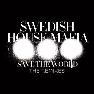 Save the World (Alesso Remix)