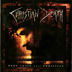 Born Again Anit-Christian - Christian Death