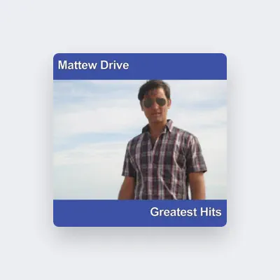 Listen to Matthew Drive, watch music videos, read bio, see tour dates & more!