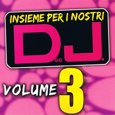 Insieme per i nostri DJ, Vol. 3