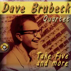 Take Five and More - The Dave Brubeck Quartet Take Five and More - The Dave Brubeck Quartet