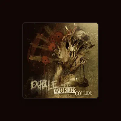 Listen to Exhale, watch music videos, read bio, see tour dates & more!