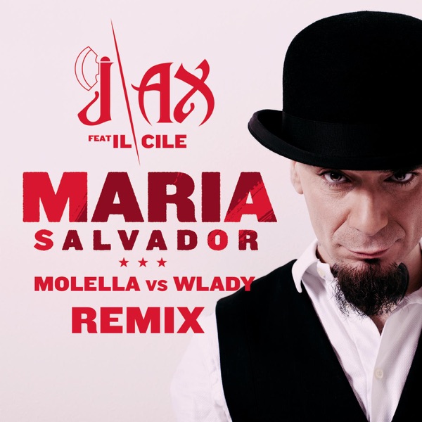 María Salvador (Molella vs. Wlady Remix) [with Il Cile] - Single - J-Ax