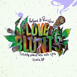 We Love the Blunts (feat. Dances with White Girls) - EP