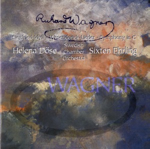 Wagner: Siegfried-Idyll, Wesendonck-Lieder & Symphony in C Major