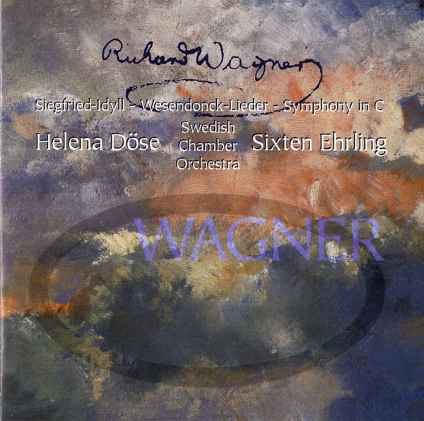 Wagner: Siegfried-Idyll, Wesendonck-Lieder & Symphony in C Major