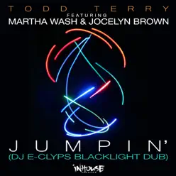Jumpin' (DJ E-Clyps Blacklight Dub) [feat. Martha Wash & Jocelyn Brown] - Single - Todd Terry