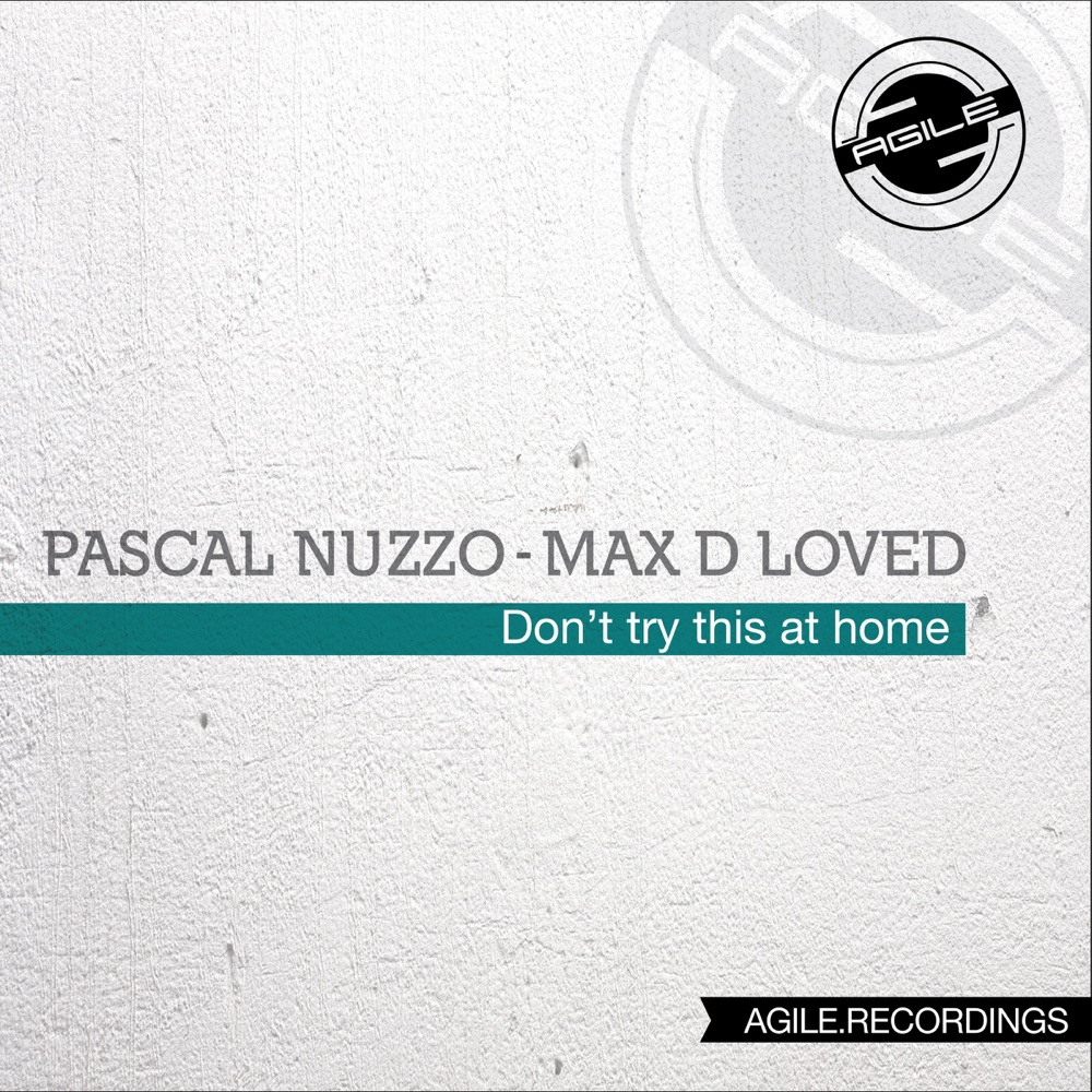 Обложка альбома «Don't Try This At Home - Single» — Pascal Nuzzo & Max D-Loved