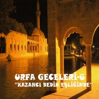 Urfa Geceleri 6 - Kazancı Bedih