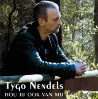 Hou Jij Ook Van Mij — Tygo Nendels