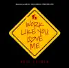 Stream & download Work Like You Love Me - Single