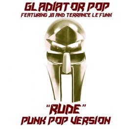 Rude (feat. JB & Terrance Le'Funk) [Punk Pop Version] Gladiator Pop