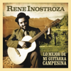 Lo mejor de mi guitarra campesina - Rene Inostroza