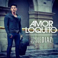 Amor Loquito - Single - Josue Diaz