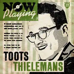 Now Playing Toots Thielemans - Toots Thielemans