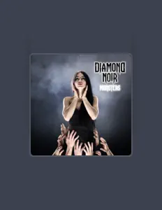 收听 Diamond Noir、观看音乐视频、阅读小传、查看巡演日期等 ！
