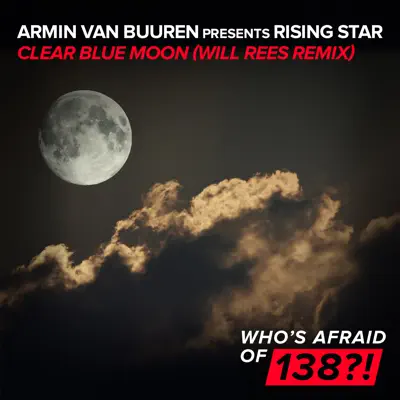 Clear Blue Moon (Will Rees Remix) - Single - Armin Van Buuren