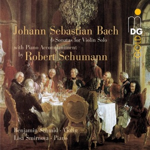 Bach: Six Sonatas for Violin Solo (Arranged for Violin and Piano by Robert Schumann)