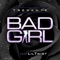 Bad Girl (feat. Lil Twist) - Trevante lyrics