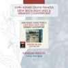 John Adams: Grand Pianola - Steve Reich: Eight Lines & Vermont Counterpoint