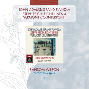 John Adams: Grand Pianola - Steve Reich: Eight Lines & Vermont Counterpoint