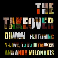 The Takeover (feat. Y-Love, Tj Di Hitmaker & Andy Milonakis) - Single - Diwon